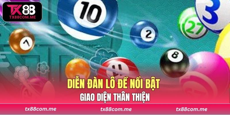 Giao diện thân thiện của một diễn đàn lô đề nổi bật trong hệ thống TX88