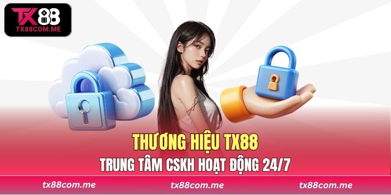 Trung tâm CSKH hoạt động 24/7, hỗ trợ tận tình mọi sự cố